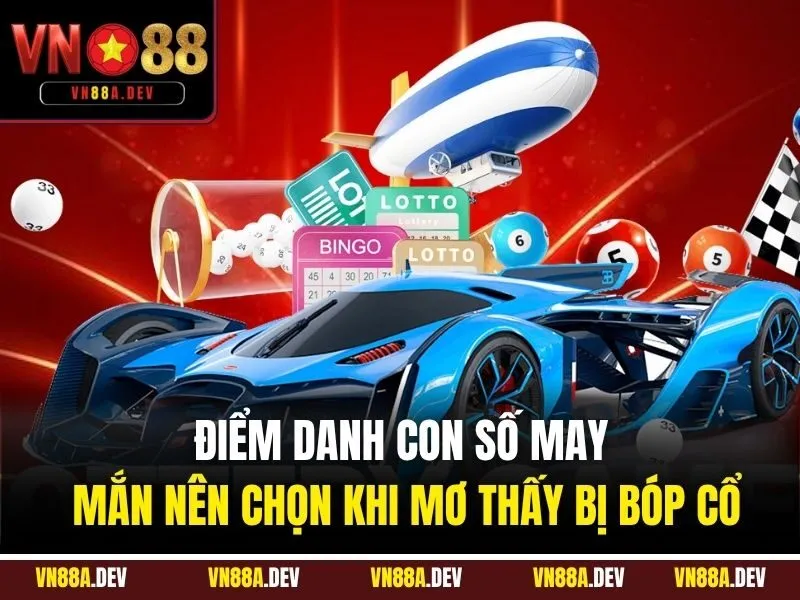 Điểm danh con số may mắn nên chọn khi mơ thấy bị bóp cổ