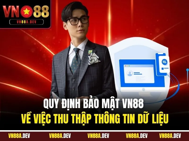 Quy định bảo mật VN88 về việc thu thập thông tin dữ liệu
