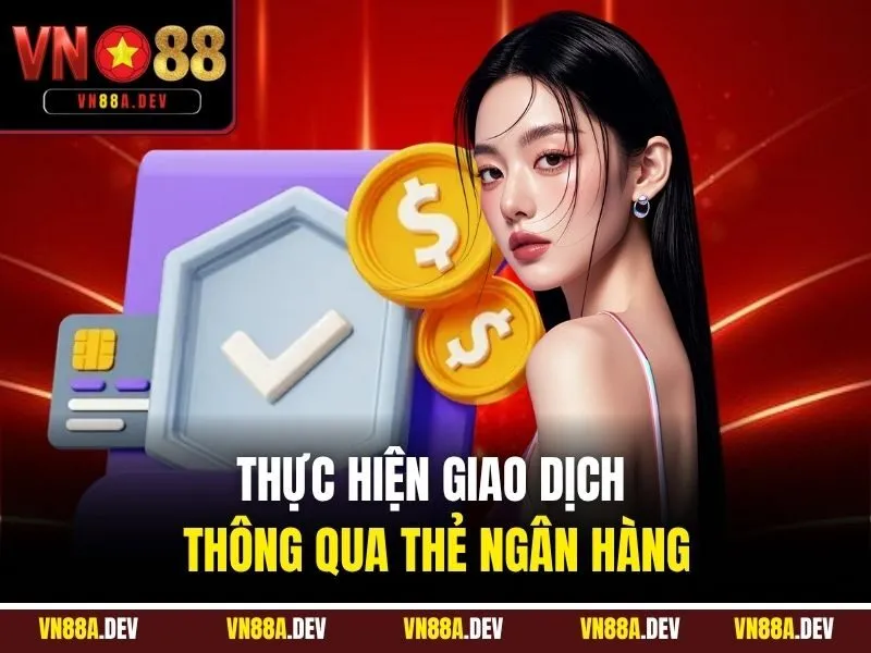 Thực hiện giao dịch thông qua thẻ ngân hàng
