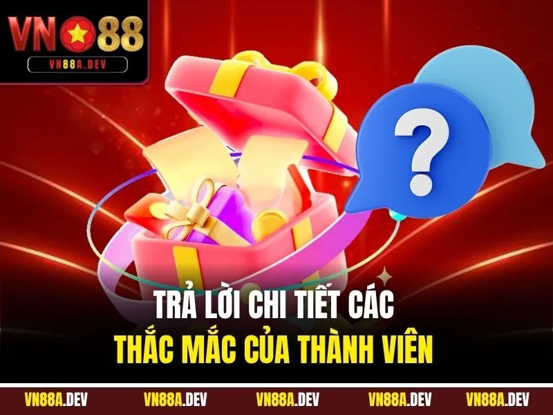 Trả lời chi tiết các thắc mắc của thành viên 